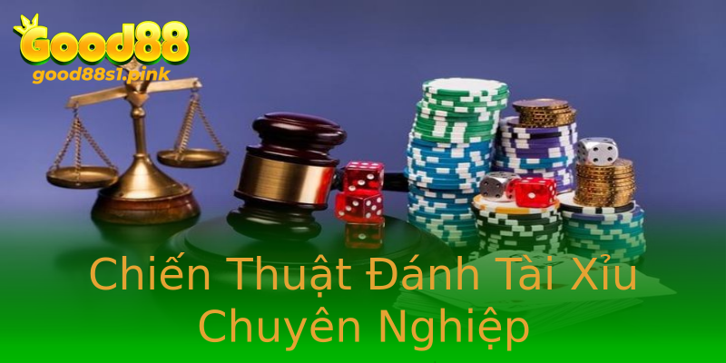 Chiến Thuật Đánh Tài Xỉu Chuyên Nghiệp
