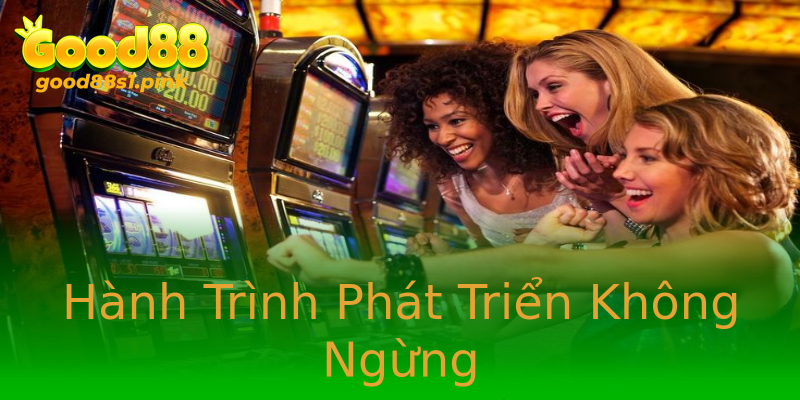Hành Trình Phát Triển Không Ngừng