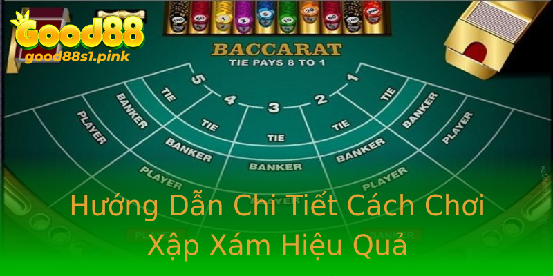 Hướng Dẫn Chi Tiết Cách Chơi Xập Xám Hiệu Quả