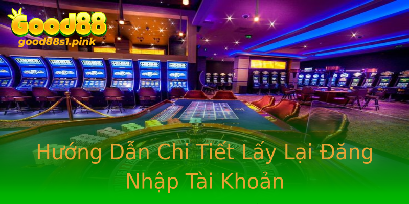 Hướng Dẫn Chi Tiết Lấy Lại Đăng Nhập Tài Khoản
