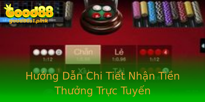Hướng Dẫn Chi Tiết Nhận Tiền Thưởng Trực Tuyến