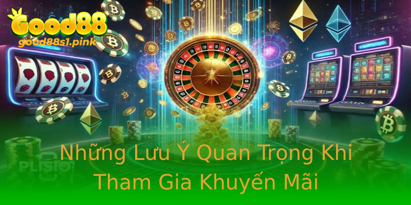 Những Lưu Ý Quan Trọng Khi Tham Gia Khuyến Mãi